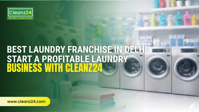 Best Laundry Franchise in Delhi – Start a Profitable Laundry Business with Cleanz24