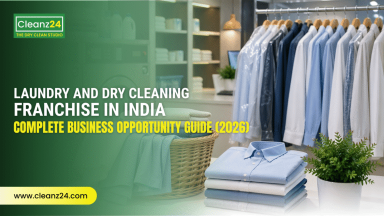 Laundry and Dry Cleaning Franchise in India – Complete Business Opportunity Guide (2026)